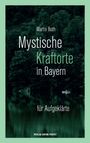 Martin Both: Mystische Kraftorte in Bayern, Buch