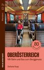 Stefanie Ruep: Wandern in Oberösterreich: Mit Bahn und Bus zum Berggenuss, Buch