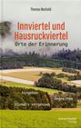 Thomas Neuhold: Innviertel und Hausruckviertel: Orte der Erinnerung, Buch