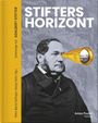 Oben steht "STIFTERS HORIZONT". Links seitlich "Unterwegs mit ADALBERT STIFTER". Ein Mann schaut durch ein Fernrohr.