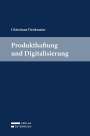Christiane Denkmaier: Produkthaftung und Digitalisierung, Buch