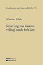 Sebastian Scholz: Steuerung von Unionsvollzug durch Soft Law, Buch