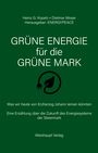 Heinz G. Kopetz: GRÜNE ENERGIE für die GRÜNE MARK, Buch