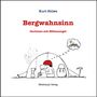 "Bergwahnsinn. Cartoons mit Höhenangst." Illustration: Person sitzt im Zelt, Regen, denkt an sonnige Berge. Weishaupt Verlag.