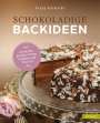 Franz Schmeißl: Schokoladige Backideen, Buch