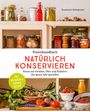 Rosemarie Zehetgruber: Praxishandbuch natürlich Konservieren, Buch