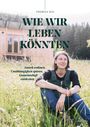 Theresa Mai: Wie wir leben könnten, Buch