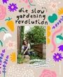 Pia Eis: Die Slow Gardening-Revolution, Buch