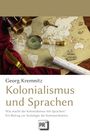 Georg Kremnitz: Kolonialismus und Sprachen, Buch