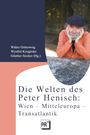 : Die Welten des Peter Henisch: Wien - Mitteleuropa - Transatlantik, Buch