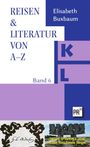 Elisabeth Buxbaum: Reisen & Literatur Von A-Z, Buch