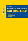 Martin Koczy: Bautechnische Betreuung von Bauprozessen, Buch