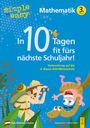 Dagmar Wurzer: simple und easy In 10 Tagen fit fürs nächste Schuljahr! Mathematik 3, Buch