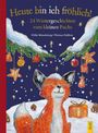 Ulrike Motschiunig: Heute bin ich fröhlich! 24 Wintergeschichten vom kleinen Fuchs - Geschenkausgabe, Buch
