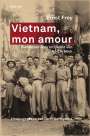 Ernst Frey: Vietnam, mon amour, Buch