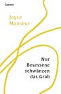 Joyce Mansour: Nur Besessene schwänzen das Grab, Buch