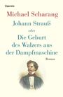 Michael Scharang: Johann Strauß oder Die Geburt des Walzers aus der Dampfmaschine, Buch