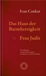 Ivan Cankar: Das Haus der Barmherzigkeit. Frau Judit., Buch