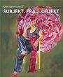 : fokus sammlung 07. SUBJEKT . FRAU . OBJEKT, Buch