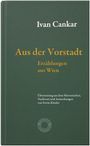 Titel: "Aus der Vorstadt: Erzählungen aus Wien" von Ivan Cankar. Übersetzt von Erwin Köstler.