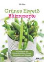 Ulli Zika: Grünes Eiweiß - Blitzrezepte, Buch