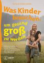 Natalie Stadelmann: Was Kinder brauchen, um gesund groß zu werden, Buch