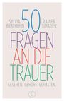 "Sylvia Brathuhn, Rainer Simader: 50 Fragen an die Trauer. Gesehen. Gehört. Gehalten." Darunter ein rundes Logo.
