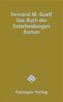 "Fernand M. Guelf, Das Buch der Entscheidungen, Roman. Passagen Verlag" auf braunem Hintergrund mit Logo darunter.