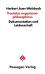 Herbert Auer-Welsbach, Tractatus organismophilosophicus, Dokumentation und Leidenschaft, Passagen Verlag. Logo unten.