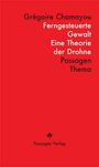 Grégoire Chamayou: Ferngesteuerte Gewalt, Buch