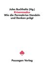 "Jules Buchholtz (Hg.) Krisenmodus Wie die Permakrise Handeln und Denken prägt. Passagen Verlag. Rotes Logo."