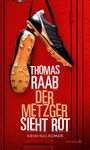 Thomas Raab: Der Metzger sieht rot, Buch