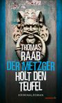 Thomas Raab: Der Metzger holt den Teufel, Buch