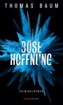 Thomas Baum: Böse Hoffnung, Buch