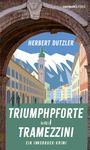"Herbert Dutzler: Triumphphforte und Tramezzini. Ein Innsbruck-Krimi. Illustration: Bögen mit Blick auf Stadt und Berge."