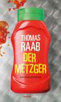 Thomas Raab: Der Metzger, Buch