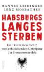 Hannes Leidinger: Habsburgs langes Sterben, Buch