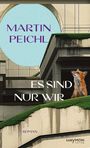 Martin Peichl: Es sind nur wir, Buch