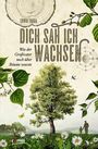 Erwin Thoma: Dich sah ich wachsen, Buch