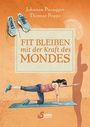 Johanna Paungger: Fit bleiben mit der Kraft des Mondes, Buch