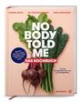 "No Body Told Me - Das Kochbuch" steht groß über Mangold und Roter Bete. Autoren: Susanne Liedtke, Dr. Christina Enzmann, Anne-Katrin Weber.