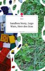 Rob R: Sandbox Story, Lego Wars, Herr des Gras. Life is a Story - story.one, Buch