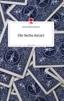 Dorian Raphael Kalwach: Die Sechs As(se). Life is a Story - story.one, Buch