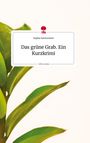 Sophie Solchenbach: Das grüne Grab. Ein Kurzkrimi. Life is a Story - story.one, Buch