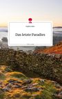 Sophia Zahn: Das letzte Paradies. Life is a Story - story.one, Buch