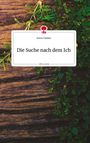 Anton Tatzber: Die Suche nach dem Ich. Life is a Story - story.one, Buch