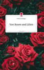 Vanessa Greisiger: Von Rosen und Lilien. Life is a Story - story.one, Buch