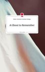 Marie-Christine Castelazo Hidalgo: A Ghost to Remember. Life is a Story - story.one, Buch