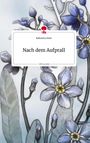 Katharina Stein: Nach dem Aufprall. Life is a Story - story.one, Buch