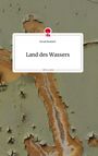 Ernad Bradaric: Land des Wassers. Life is a Story - story.one, Buch